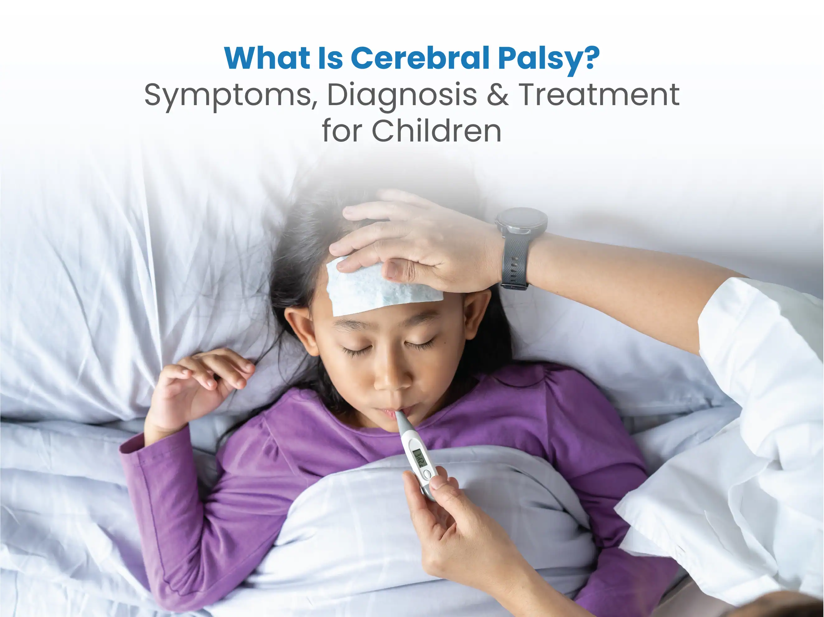 What Is Cerebral Palsy? Symptoms, Diagnosis & Treatment for Children